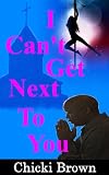 I Can't Get Next to You