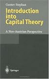 Introduction into Capital Theory: A Neo-Austrian Perspective