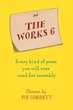 Works 6: Every Kind of Poem You Will Ever Need for Assembly
