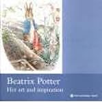 Beatrix Potter : her art and inspiration