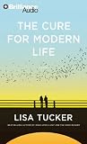 The Cure for Modern Life: A Novel