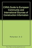 CIRIA guide to European Community and international sources of construction information