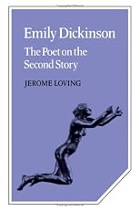 Emily Dickinson: The Poet on the Second Story (Cambridge Studies in American Literature and Culture)