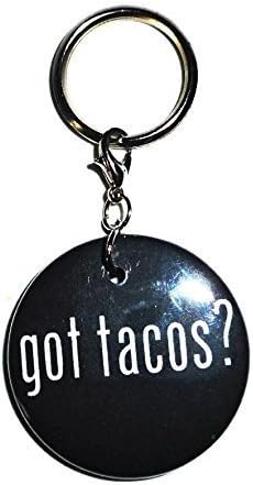 Got Tacos Keychain Funny Key Chain