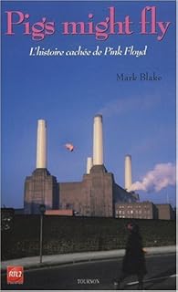 「Pink Floyd Pigs Might Fly」洋書 Mark Blake Pigs Might Fly: The Inside Story of Pink Floyd: Blake, M