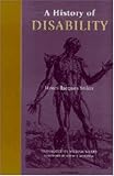 A History of Disability (Corporealities: Discourses of Disability)