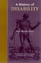 A History of Disability (Corporealities: Discourses of Disability)