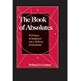 The Book of Absolutes: A Critique of Relativism an&hellip by William D. Gairdner