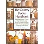 The Country Doctor Handbook: Old-fashioned Cures That Prevent Pain, Obsesity, Heart Disease, Cancer, Diabetes and More