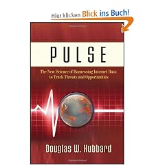 Pulse: The New Science of Harnessing Internet Buzz to Track Threats and Opportunities