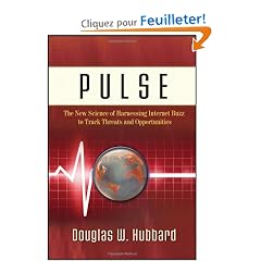 Pulse: The New Science of Harnessing Internet Buzz to Track Threats and Opportunities