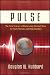 Pulse: The New Science of Harnessing Internet Buzz to Track Threats and Opportunities