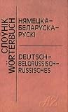 Deutsch-belorussisch-russisches W�rterbuch; Njamecka-belarusska-ruski slounik