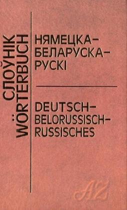Deutsch-belorussisch-russisches W�rterbuch; Njamecka-belarusska-ruski slounik