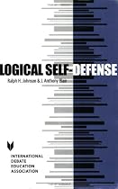 Logical Self-Defense (Key Titles in Rhetoric, Argumentation, and Debates)