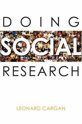 Doing Social Research [Paperback] [2007] (Author) Leonard Cargan