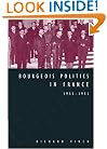 Bourgeois Politics in France, 1945-1951