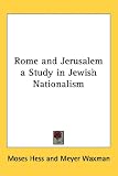 Rome and Jerusalem a Study in Jewish Nationalism