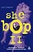 She-Bop II (Bayou Press Series): Tthe Definitive History of Women in Rock, Pop and Soul (Bayou Press Series)