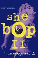 She Bop II: The Definitive History of Women in Rock, Pop and Soul (Bayou Press Series)