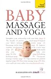 Teach Yourself Baby Massage and Yoga (Teach Yourself General)