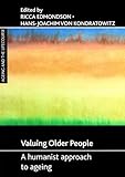 Valuing older people : a humanist approach to ageing