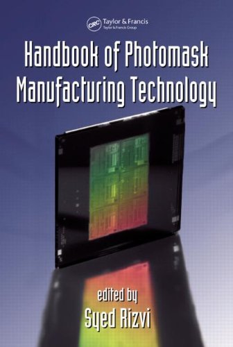 Handbook of Photomask Manufacturing Technology [Hardcover] [2005] (Author) Syed Rizvi