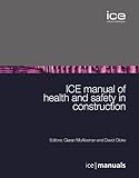 ICE manual of health and safety in construction