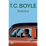 Am�rica: Romanvon "T. C. Boyle"