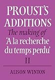 Proust's additions : the making of 'A la recherche du temps perdu'