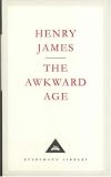 The Awkward Age (Everyman s Library Classics)