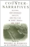 Counter-Narratives: History, Contemporary Society, and Politics in Saudi Arabia and Yemen