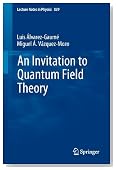 An Invitation to Quantum Field Theory (Lecture Notes in Physics, Vol. 839)
