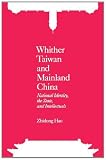 Whither Taiwan and Mainland China: National Identity, the State, and Intellectuals