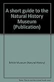 A short guide to the Natural History Museum