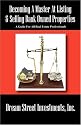 Becoming A Master At Listing & Selling Bank Owned Properties: A Guide For All Real Estate Professionals