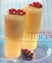 Smoothies and Juices (A Selection of Refresing and Invigorating Drinks)