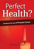 Perfect Health?: Combating the Fear of Prostate Cancer