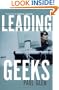 Leading Geeks: How to Manage and Lead the People Who Deliver Technology