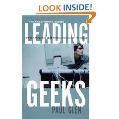 Leading Geeks: How to Manage and Lead People Who Deliver Technology (J-B Warren Bennis Series)