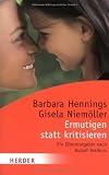 Ermutigen statt kritisieren: Ein Elternratgeber nach Rudolf Dreikurs (HERDER spektrum) - Barbara Hennings, Gisela Niem&ouml;ller