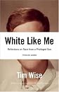 White Like Me: Reflections on Race from a Privileged Son