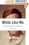 White Like Me: Reflections on Race from a Privileged Son