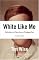 White Like Me: Reflections on Race from a Privileged Son