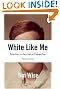 White Like Me: Reflections on Race from a Privileged Son