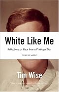 White Like Me: Reflections on Race from a Privileged Son