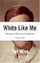 White Like Me: Reflections on Race from a Privileged Son White Like Me: Reflections on Race from a Privileged Son