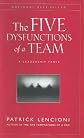 The Five Dysfunctions of a Team: A Leadership Fable (J-B Lencioni Series) By Patrick Lencioni