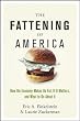The Fattening of America: How The Economy Makes Us Fat, If It Matters, and What To Do About It