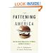 The Fattening of America: How The Economy Makes Us Fat, If It Matters, and What To Do About It